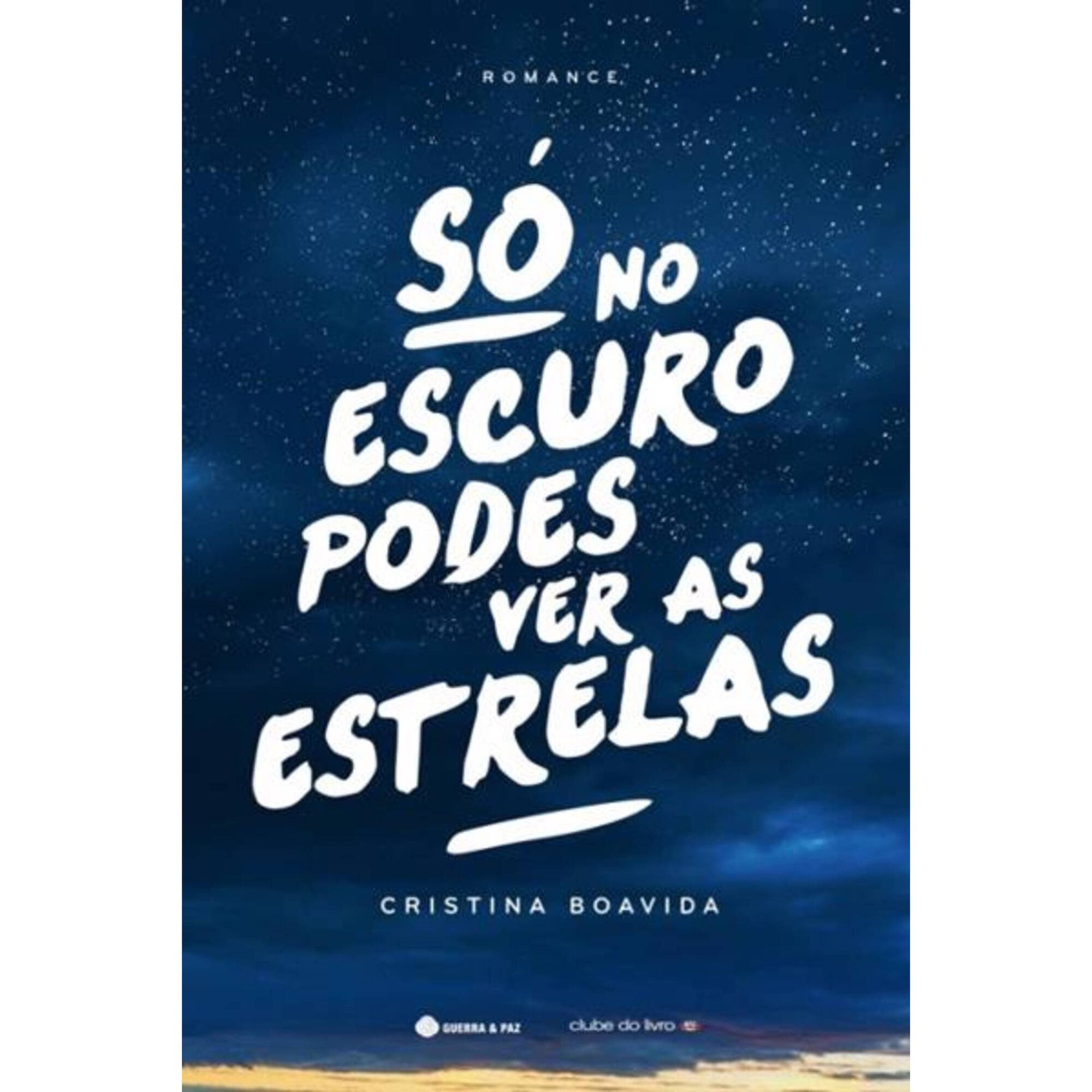 Só no Escuro Podes Ver as Estrelas