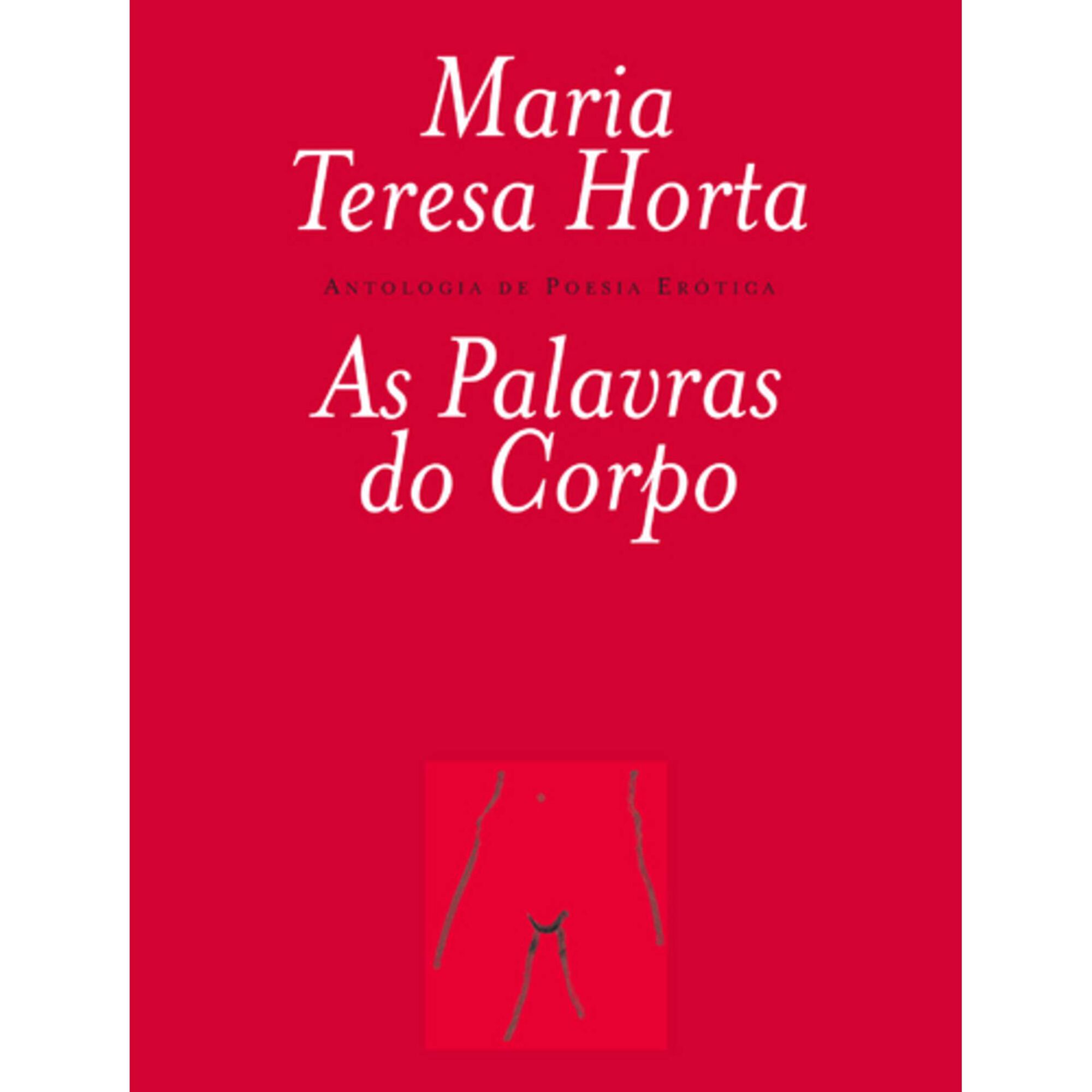 As Palavras do Corpo de Maria Teresa Horta