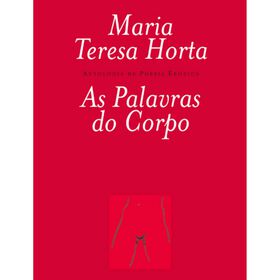 As Palavras do Corpo de Maria Teresa Horta