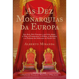 As Dez Monarquias da Europa de Alberto Miranda
