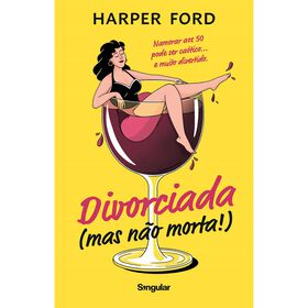 Divorciada (mas n&atilde;o morta!) de Harper Ford