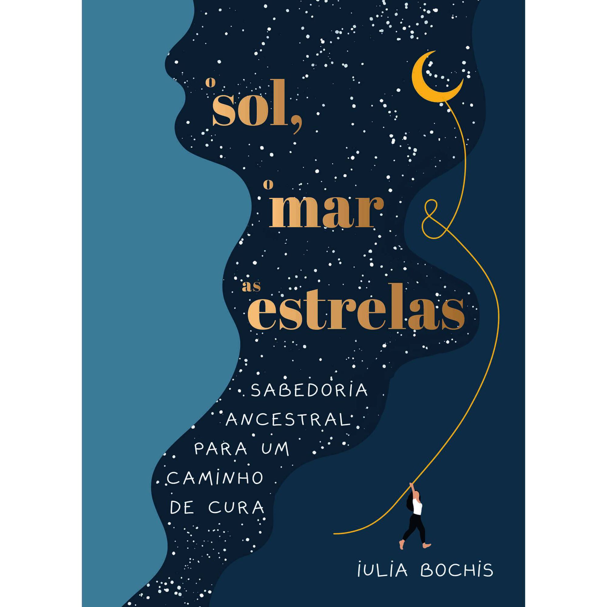 Iulia Bochis O Sol, o Mar e as Estrelas