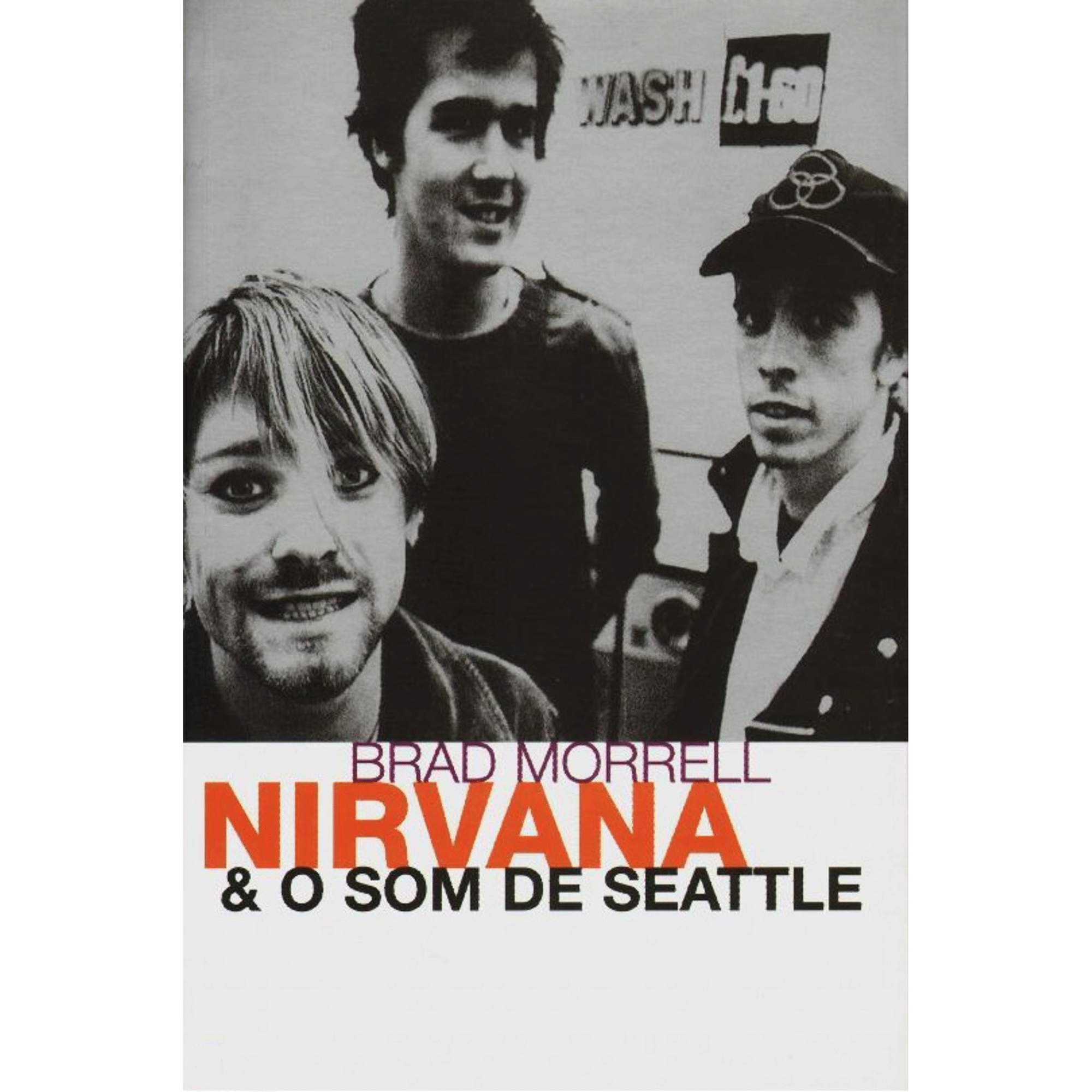 Nirvana & o Som de Seattle de Brad Morrell