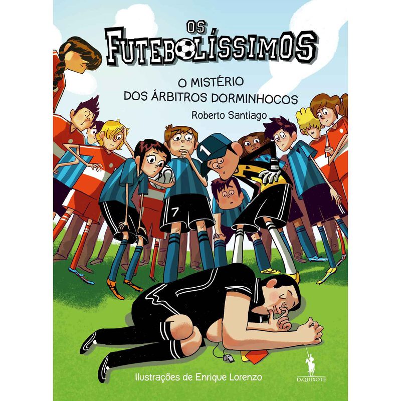 Os Futebolíssimos Nº 1 - O Mistério dos Árbitros Dorminhocos de Roberto Santiago