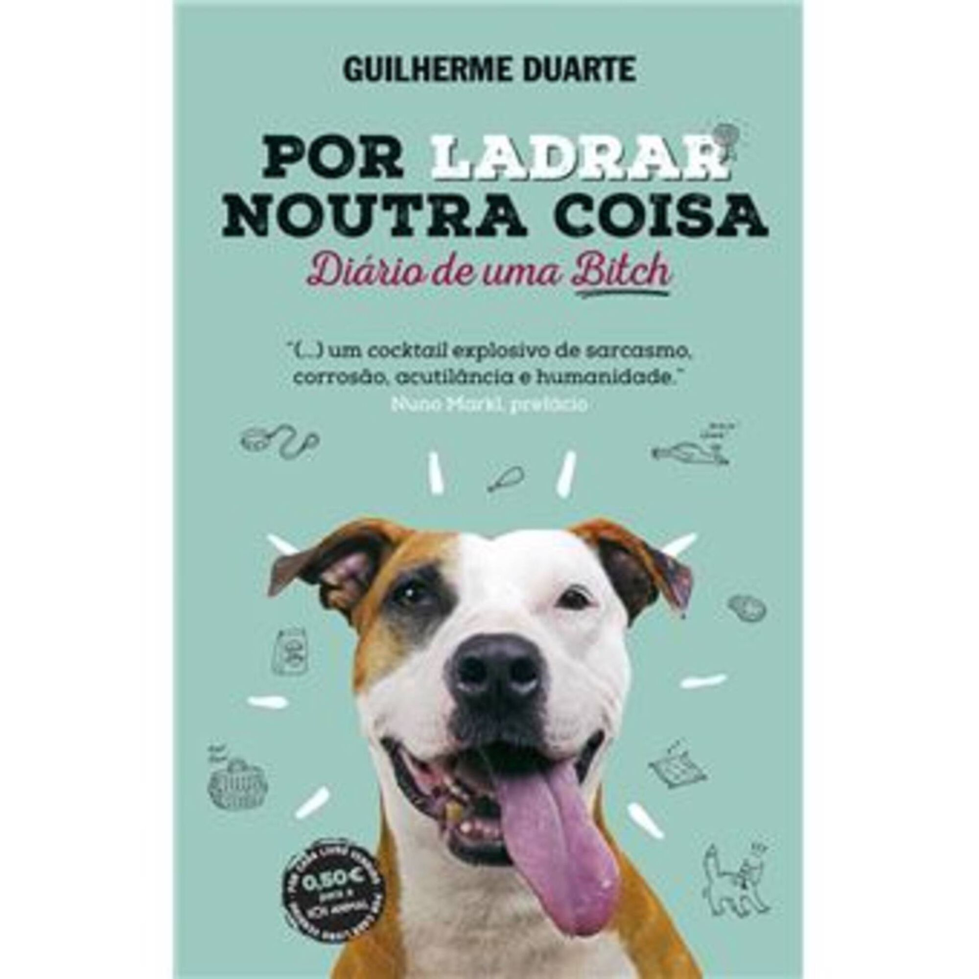 Por Ladrar Noutra Coisa - Diário de uma Bitch