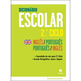 Dicion&aacute;rio Escolar Ingl&ecirc;s-Portugu&ecirc;s-Ingl&ecirc;s - 2&ordm; Ciclo