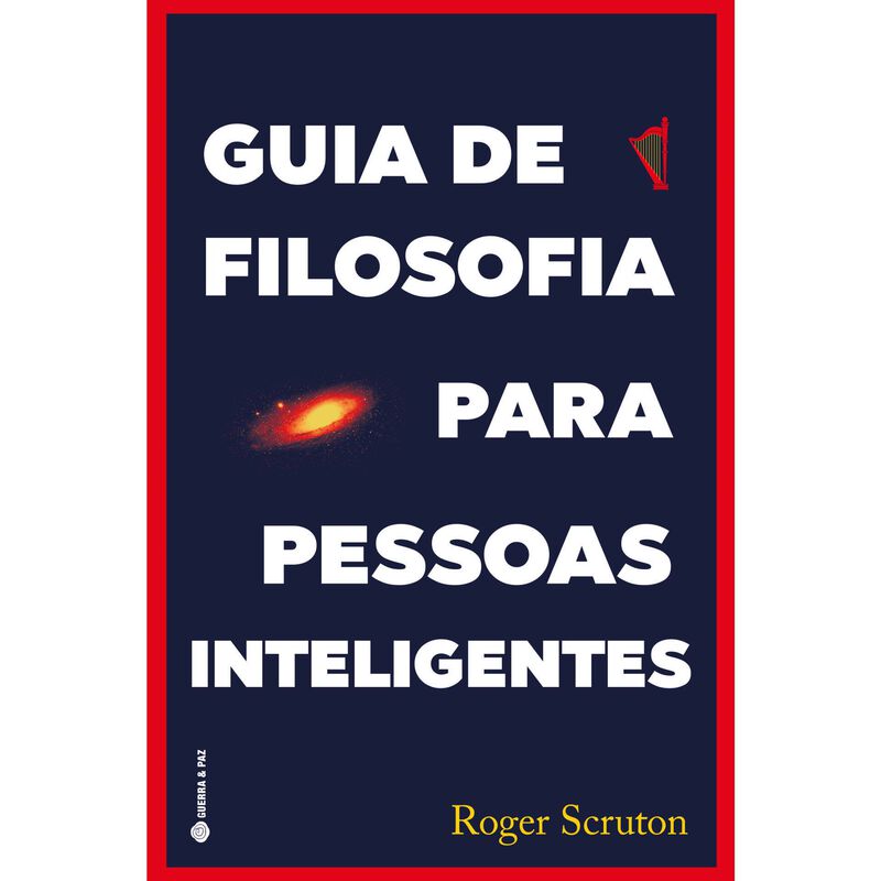 Guia de Filosofia para Pessoas Inteligentes de Roger Scruton