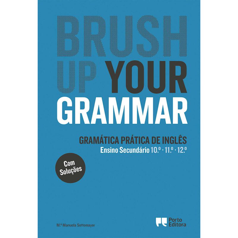 Brush Up Your Grammar - Secundário de Porto Editora