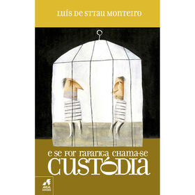 E Se For Rapariga, Chama-se Cust&oacute;dia! de Lu&iacute;s de Sttau Monteiro