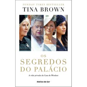 Os Segredos do Pal&aacute;cio - A Vida Privada da Casa de Windsor de Tina Brown