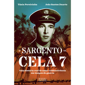 O Sargento na Cela 7 de T&acirc;nia Pereirinha e Jo&atilde;o Santos Duarte