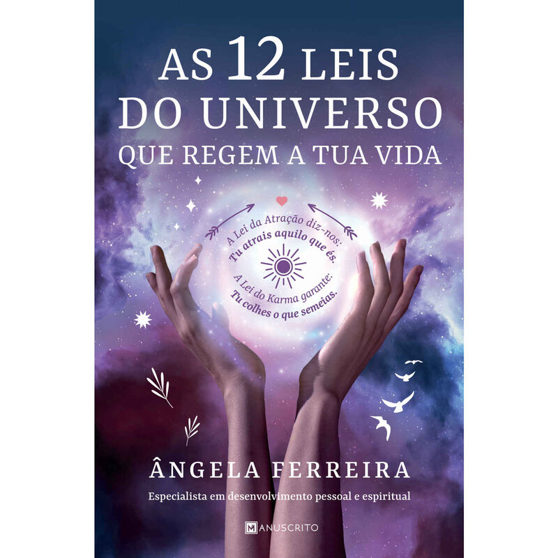 As 12 Leis do Universo que Regem a Tua Vida de Ângela Ferreira