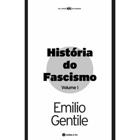 Hist&oacute;ria do Fascismo (Volume I) de Emilio Gentile