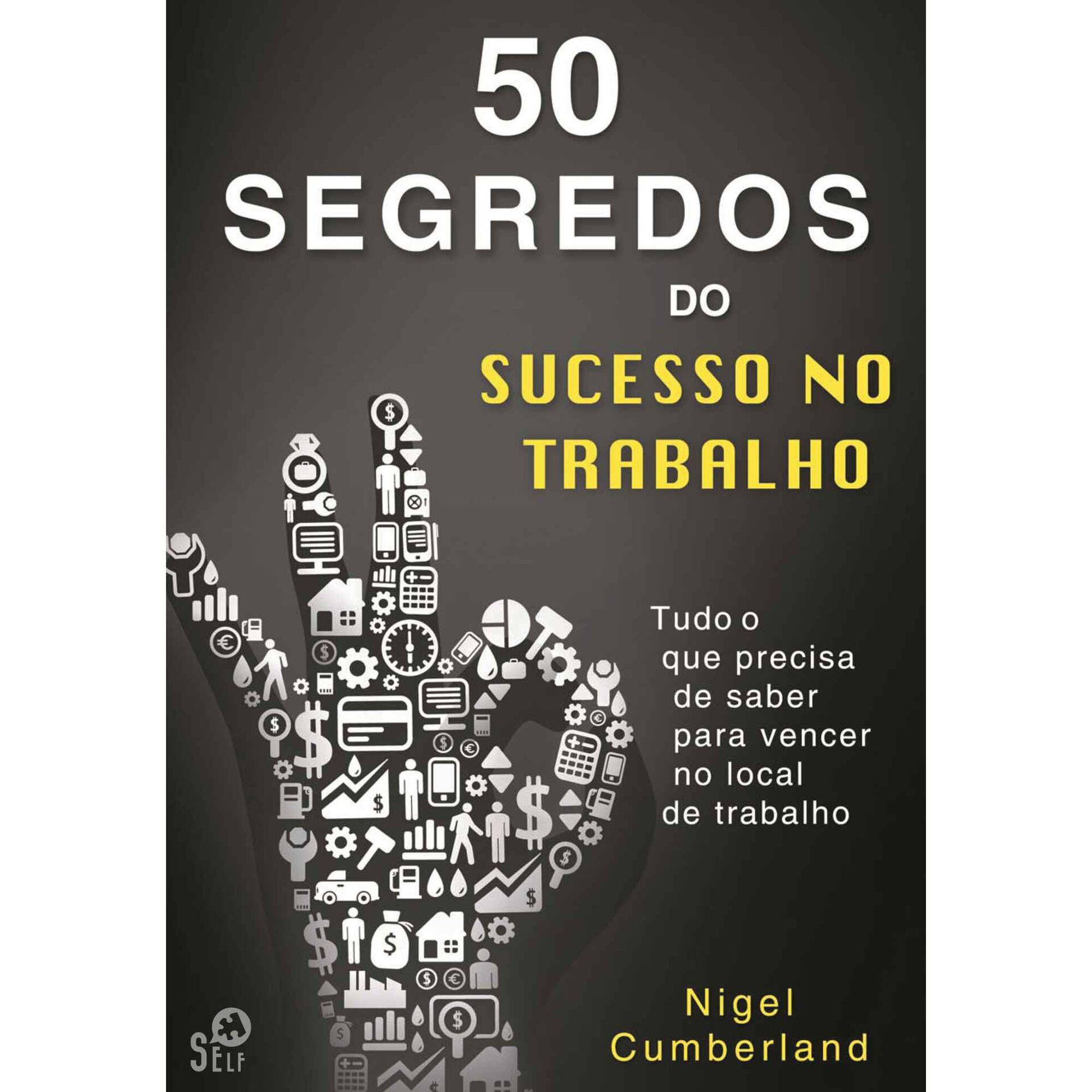 50 Segredos do Sucesso no Trabalho de Nigel Cumberland
