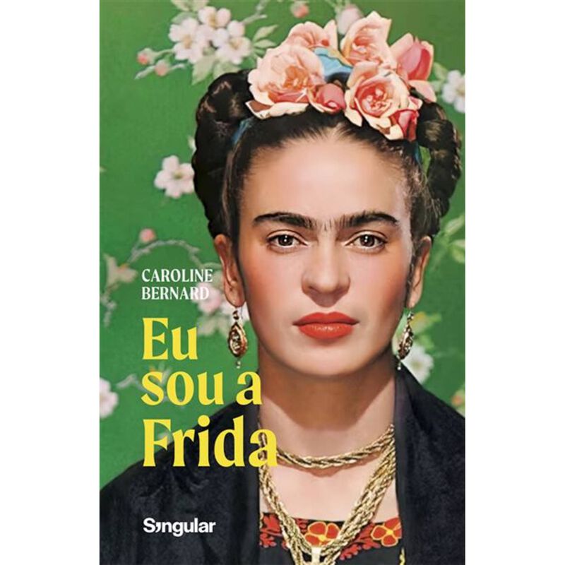 Eu sou a Frida de Caroline Bernard