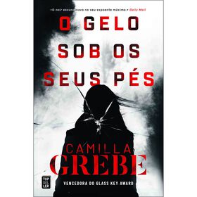 O Gelo Sob os Seus P&eacute;s de Camilla Grebe