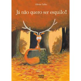Já Não Quero Ser Esquilo!