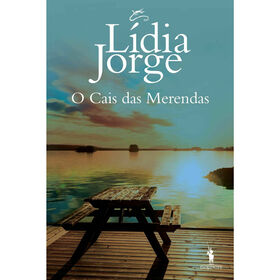 O Cais das Merendas de L&iacute;dia Jorge