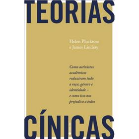 Teorias C&iacute;nicas de Helen Pluckrose e James Lindsay