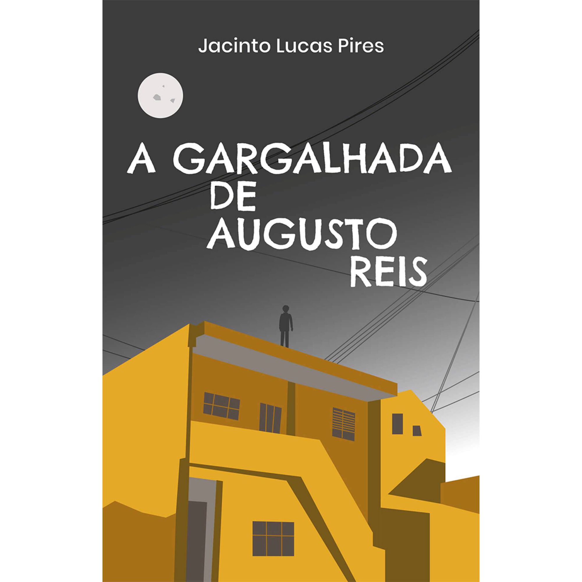 A Gargalhada de Augusto Reis de Jacinto Lucas Pires
