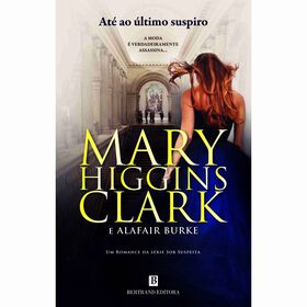 At&eacute; ao &Uacute;ltimo Suspiro de Mary Higgins Clark e Alafair Burke