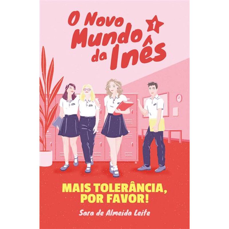 O Novo Mundo da Inês - Mais Tolerância, Por Favor! de Sara de Almeida Leite