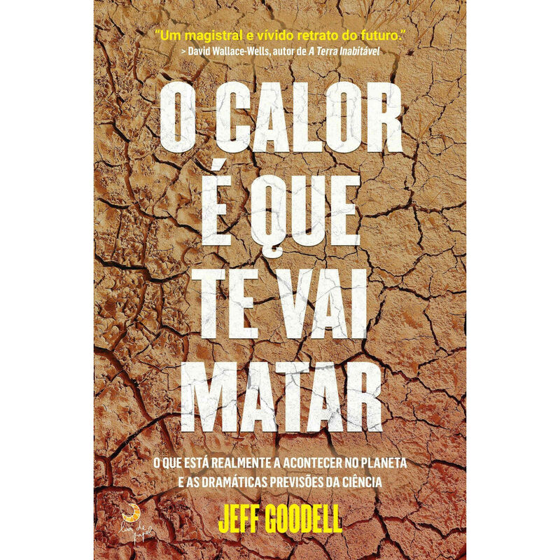 O Calor é Que Te Vai Matar de Jeff Goodell