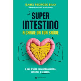 Superintestino - A Chave da Tua Sa&uacute;de de Isabel Pedroso Silva