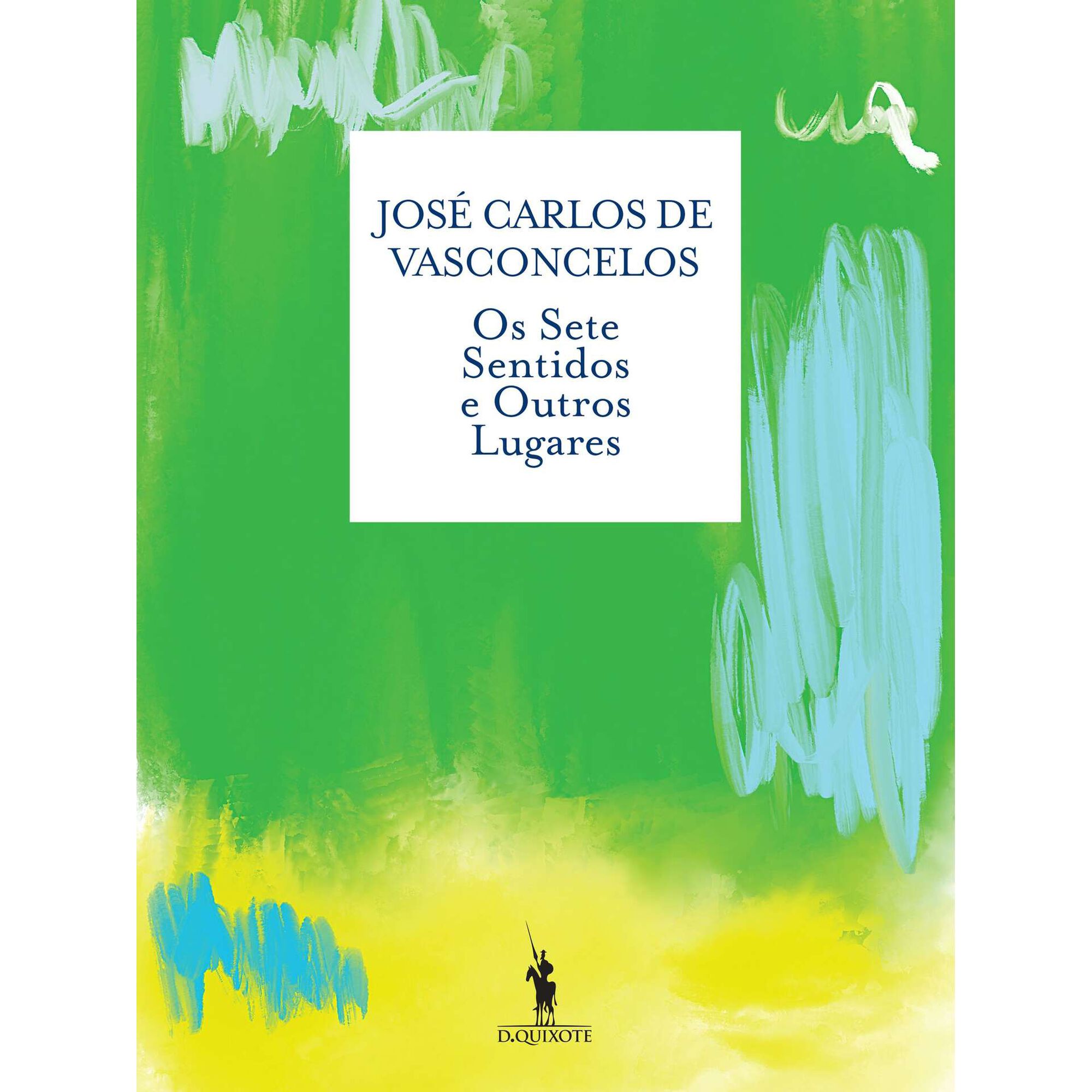 Os Sete Sentidos e Outros Lugares de Jos&eacute; Carlos de Vasconcelos