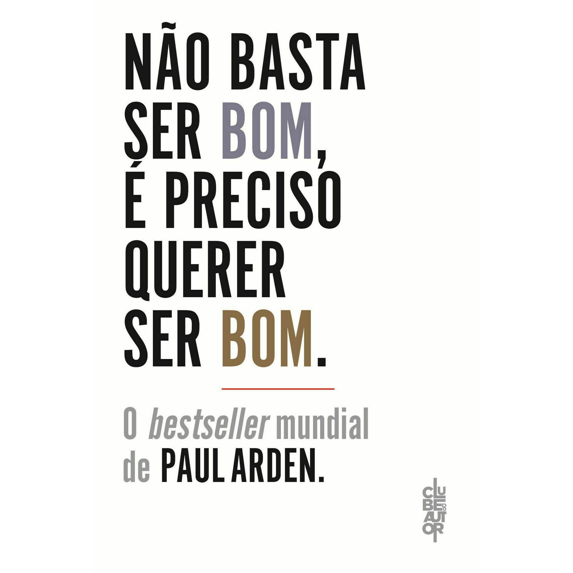 Não Basta Ser Bom, é Preciso Querer Ser Bom