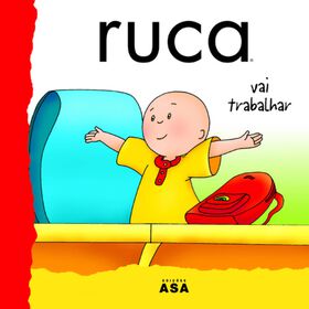 Ruca Vai Trabalhar de Casa das Letras