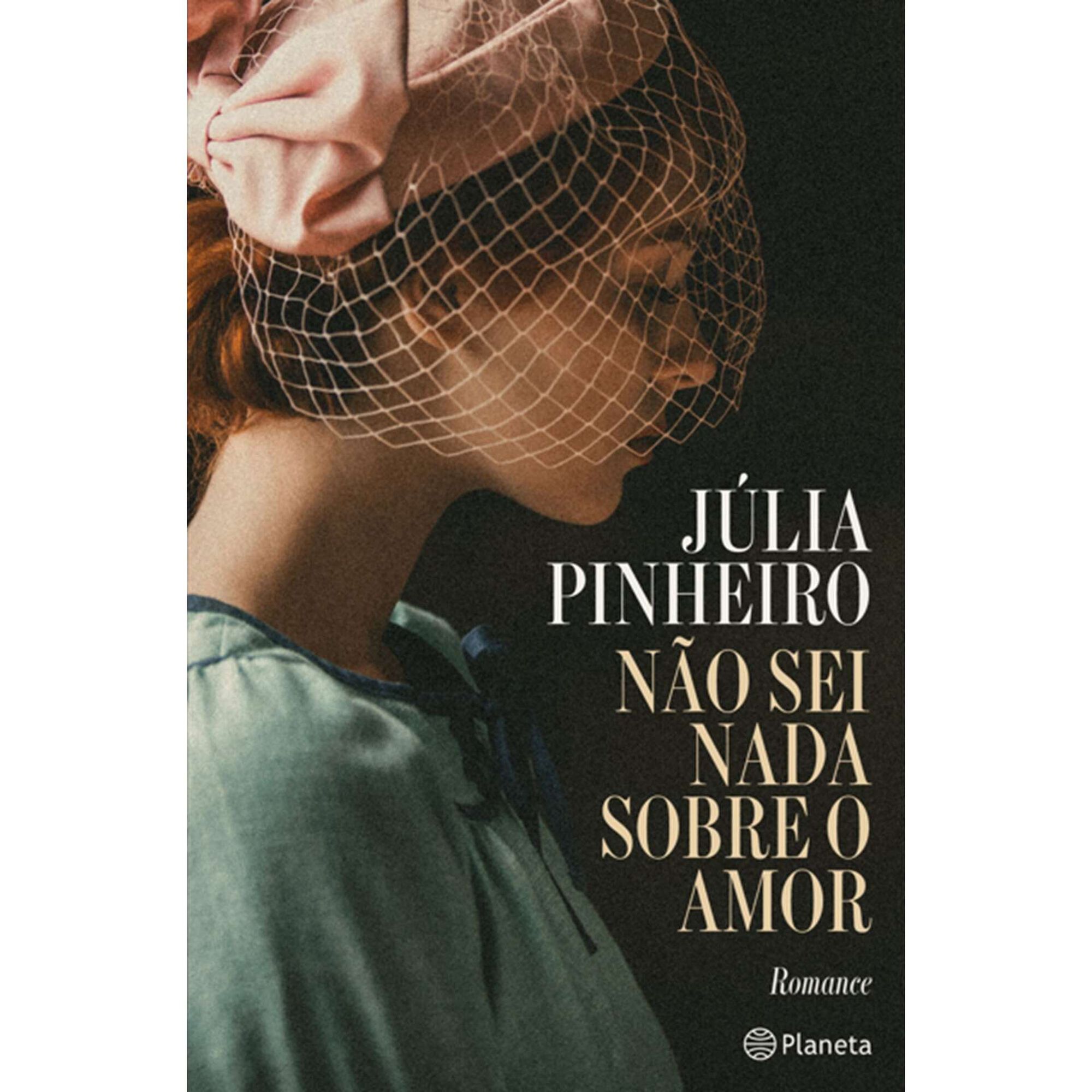 N&atilde;o Sei Nada sobre o Amor de J&uacute;lia Pinheiro