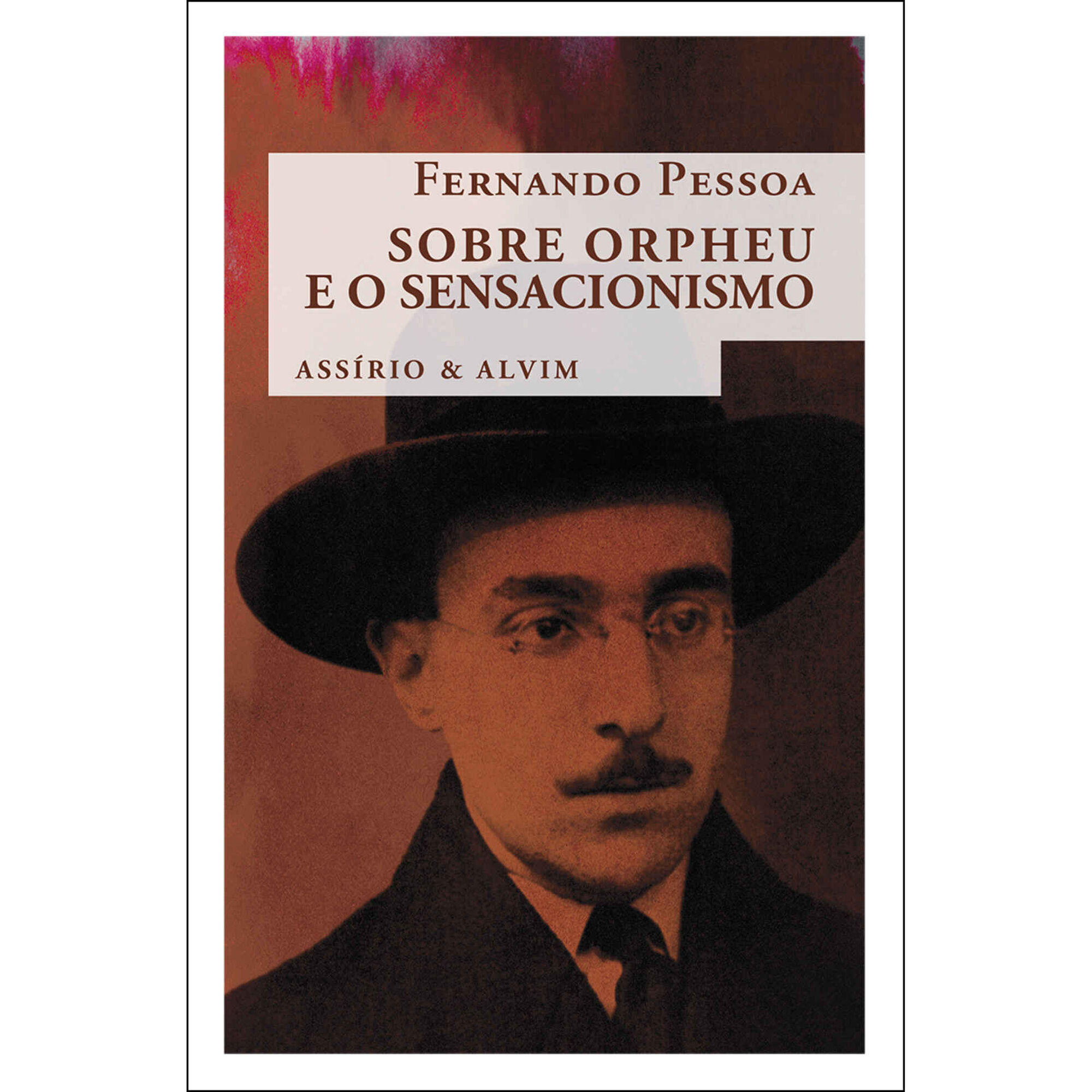 Sobre Orpheu e o Sensacionismo de Fernando Pessoa