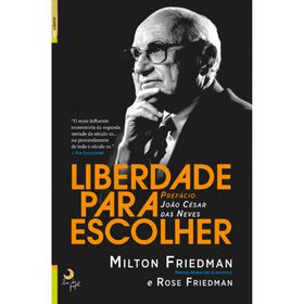 Liberdade para Escolher de Milton Friedman