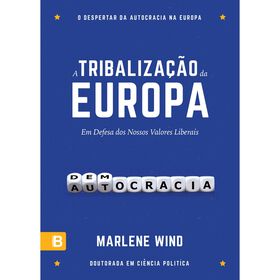 A Tribaliza&ccedil;&atilde;o da Europa de Marlene Wind