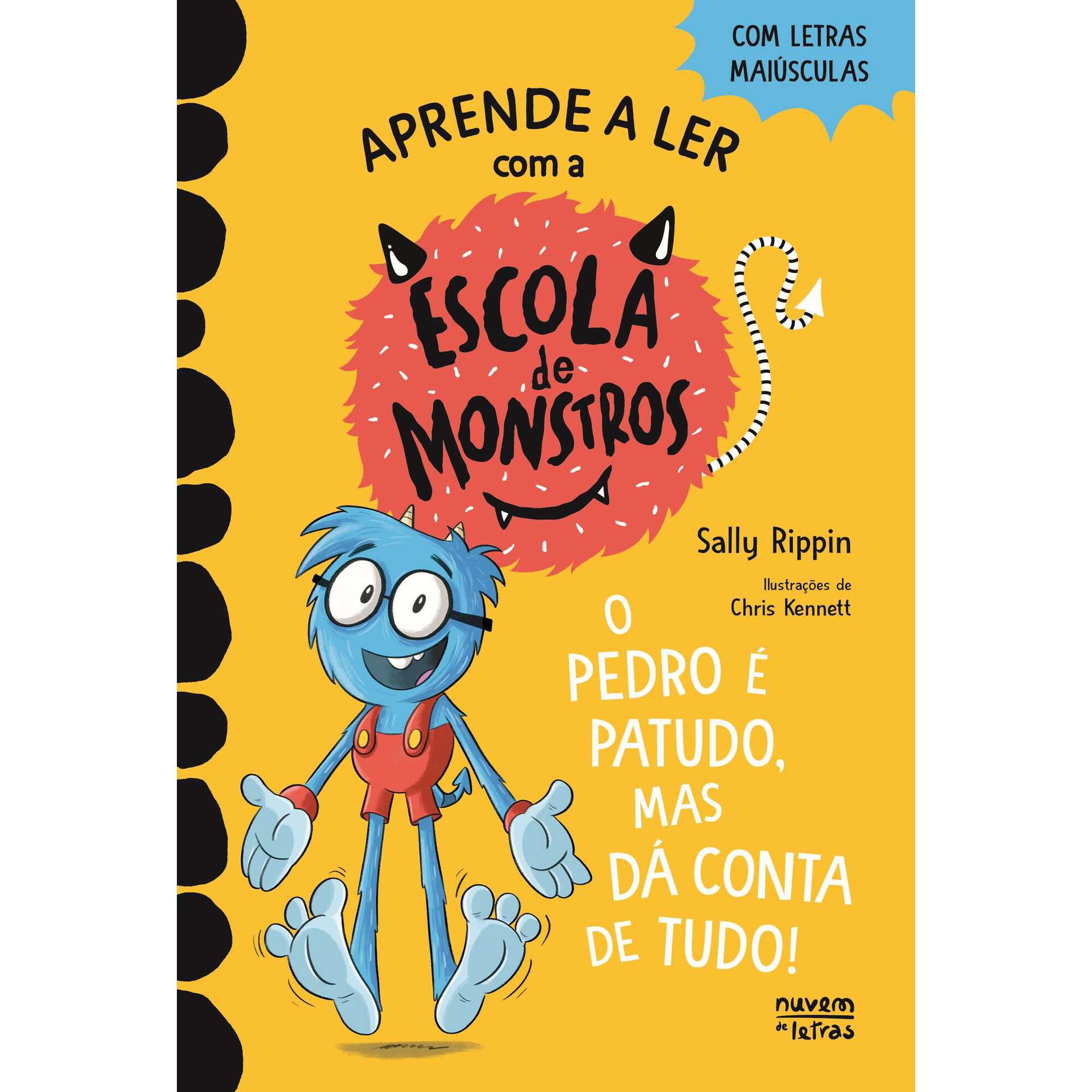 O Pedro é Patudo, mas Dá Conta de Tudo! - Escola de Monstros Nº 7 O Pedro é Patudo, mas Dá Conta de Tudo! - Escola de Monstros Nº 7