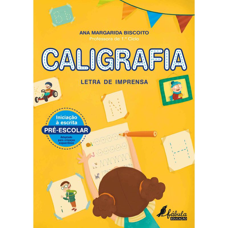 Caligrafia - Letra de Imprensa (4-5 Anos) de Fábula Educação