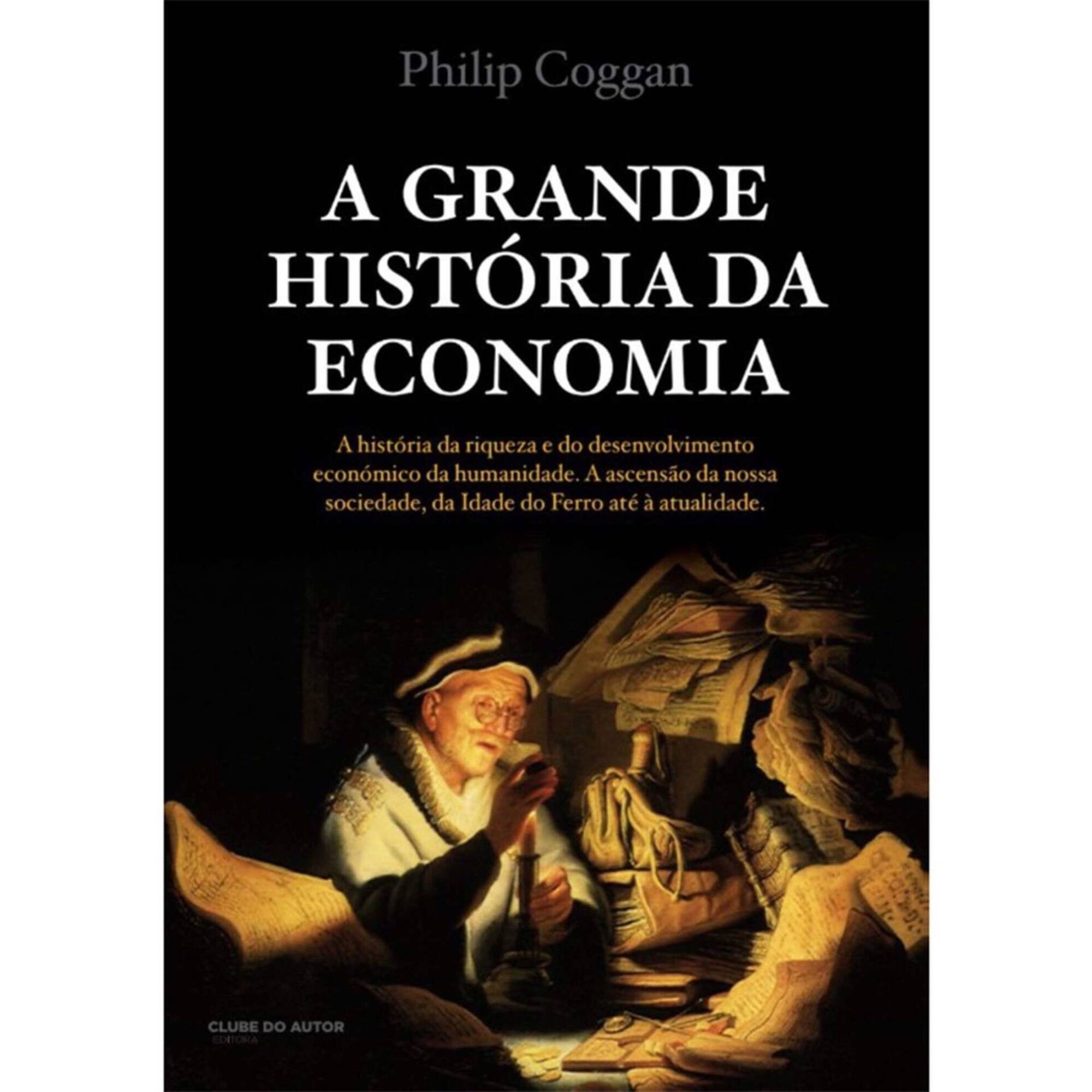 A Grande História da Economia A Grande História da Economia