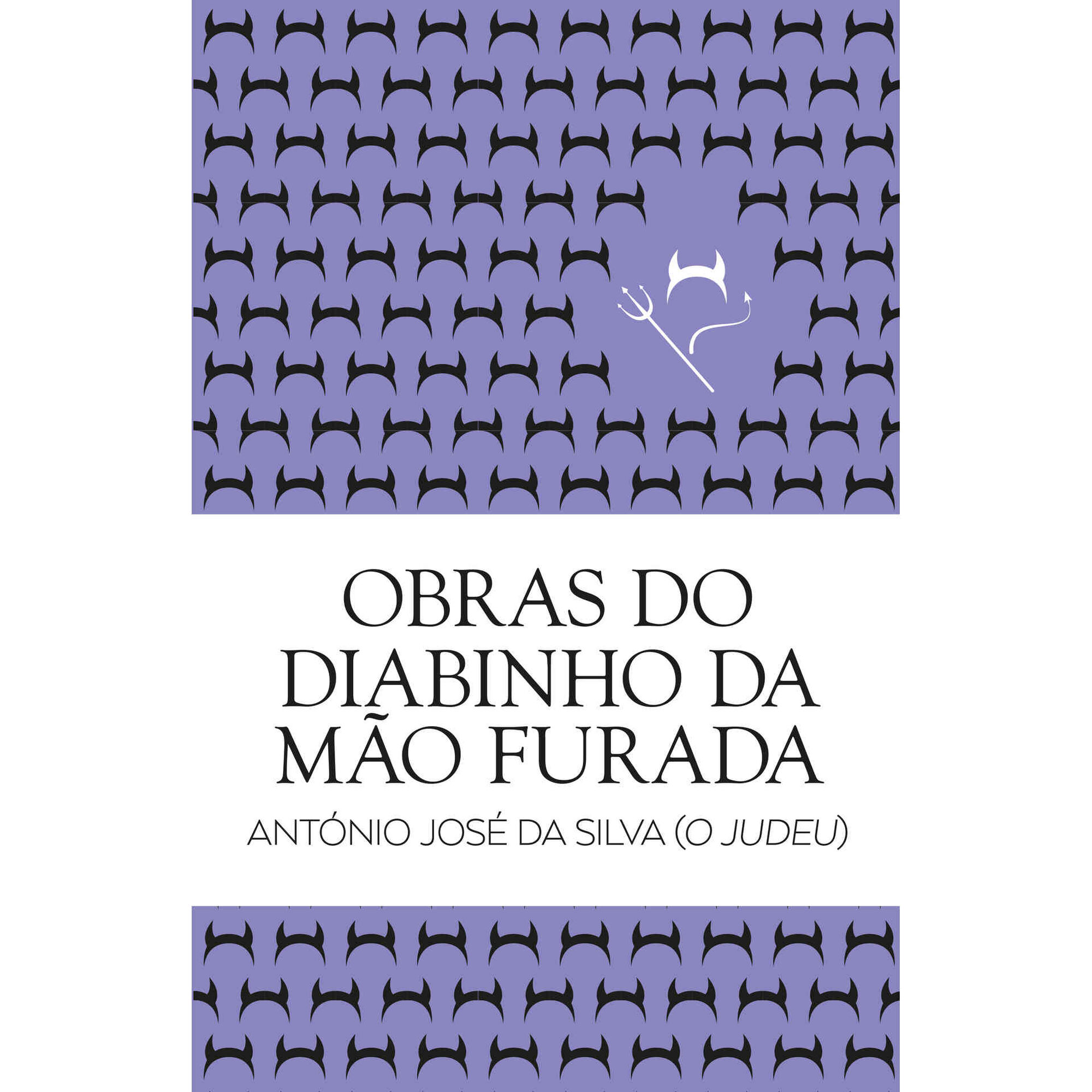 Obras do Diabinho da M&atilde;o Furada de Ant&oacute;nio Jos&eacute; da Silva