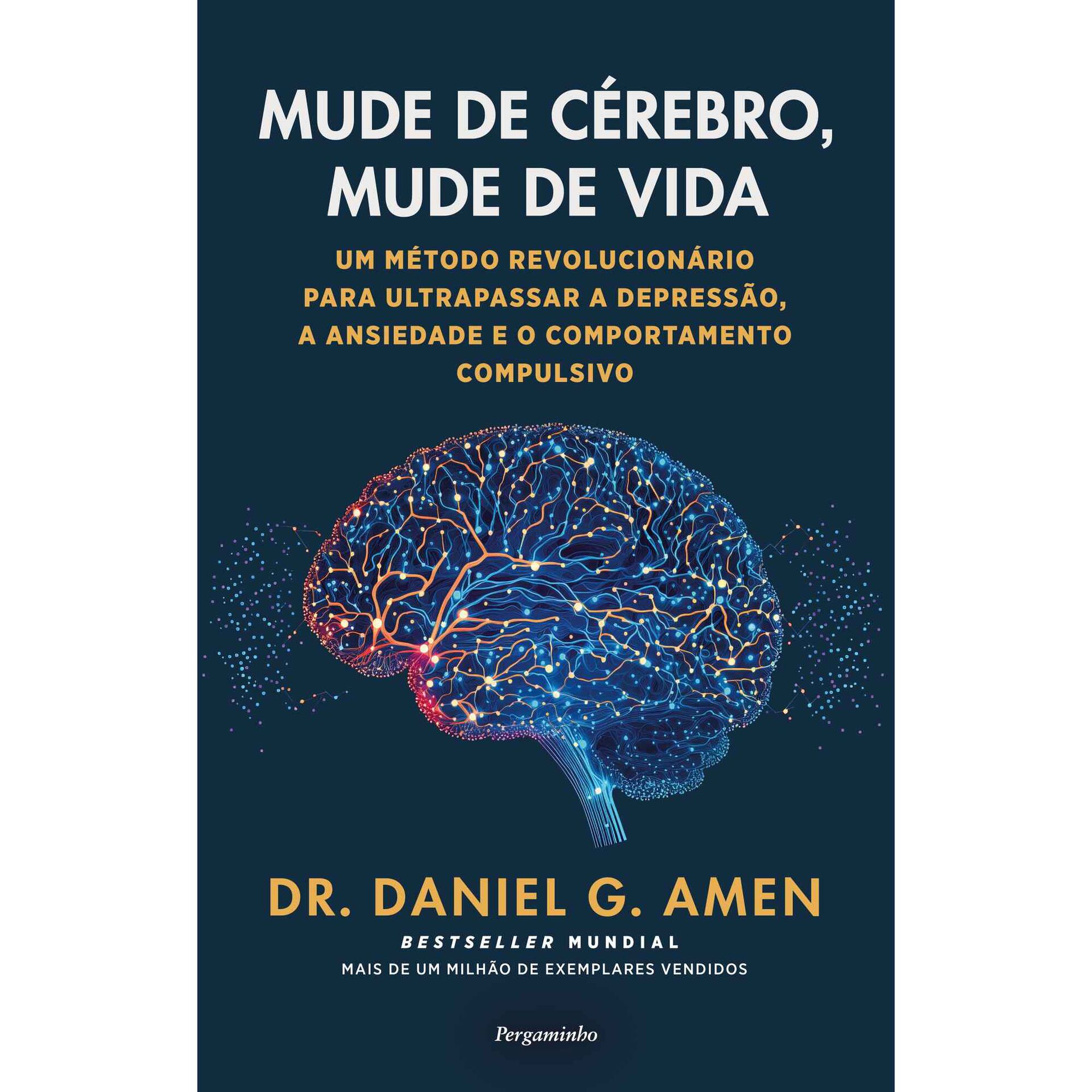 Mude de C&eacute;rebro, Mude de Vida de Dr. Daniel G. Amen