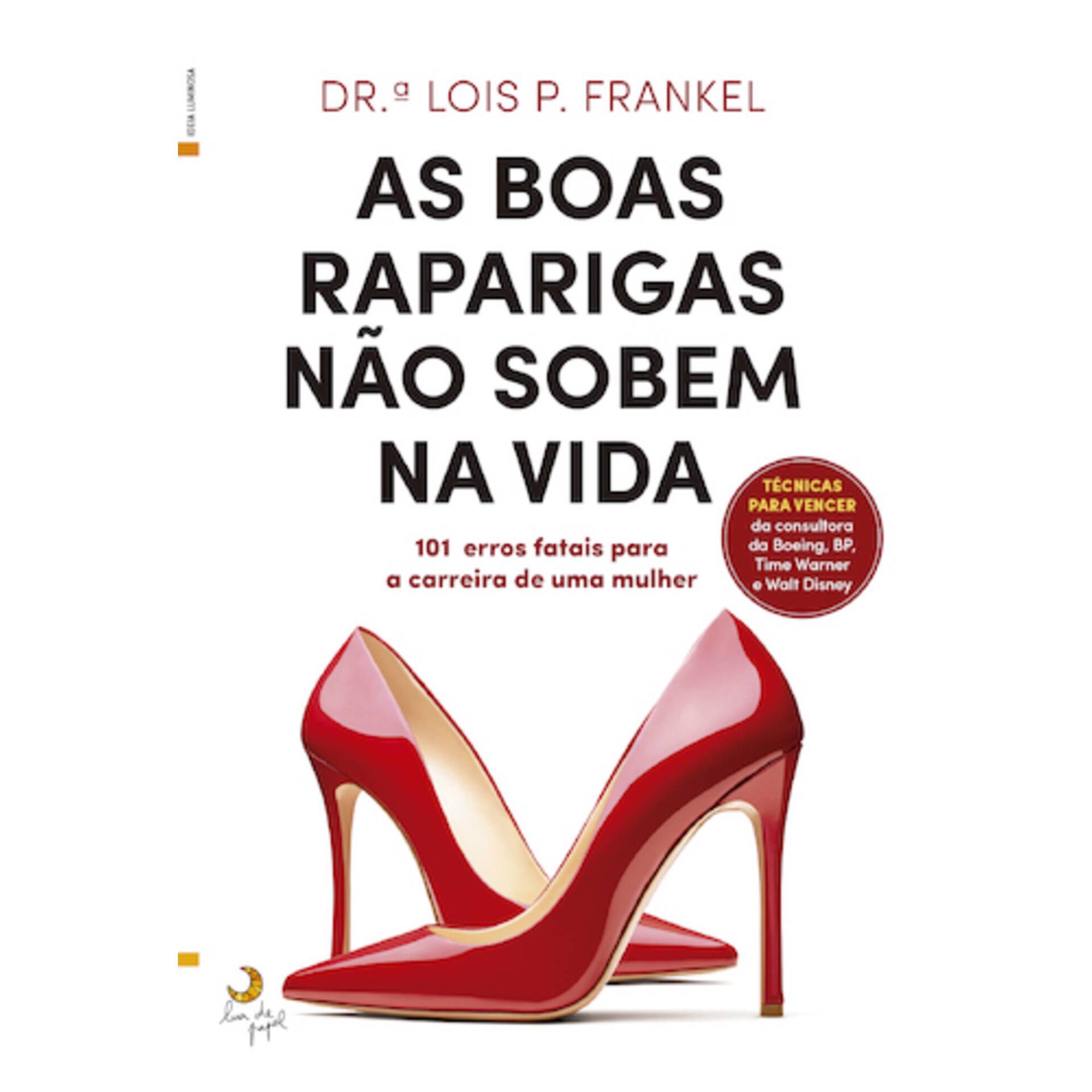 As Boas Raparigas N&atilde;o Sobem na Vida de Lois P. Frankel