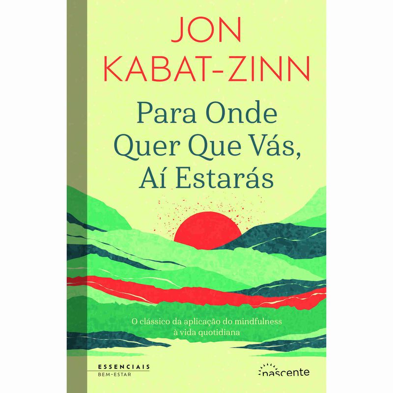 Para Onde Quer Que Vás, Aí Estarás de Jon Kabat-Zinn
