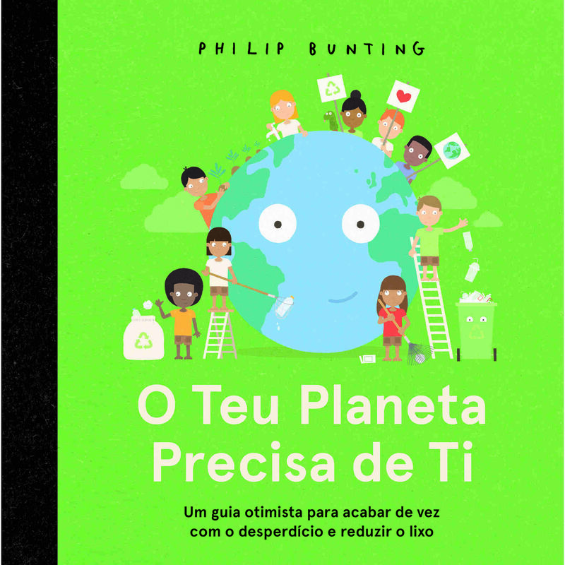 O Teu Planeta Precisa de Ti de Philip Bunting