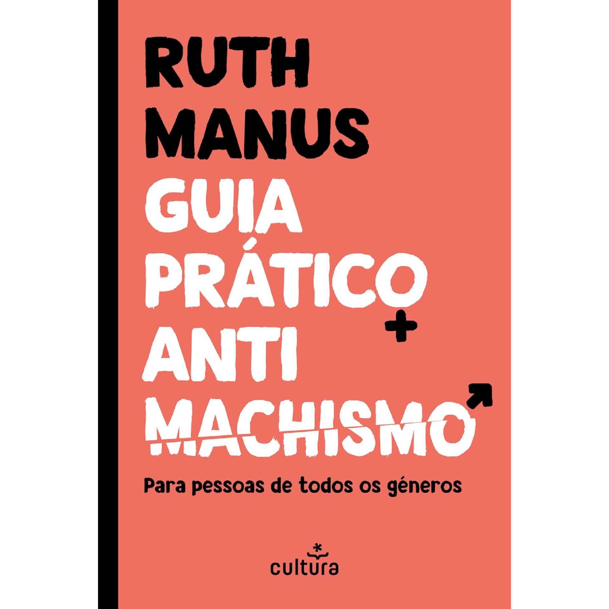 Guia Pr&aacute;tico Antimachismo de Ruth Manus