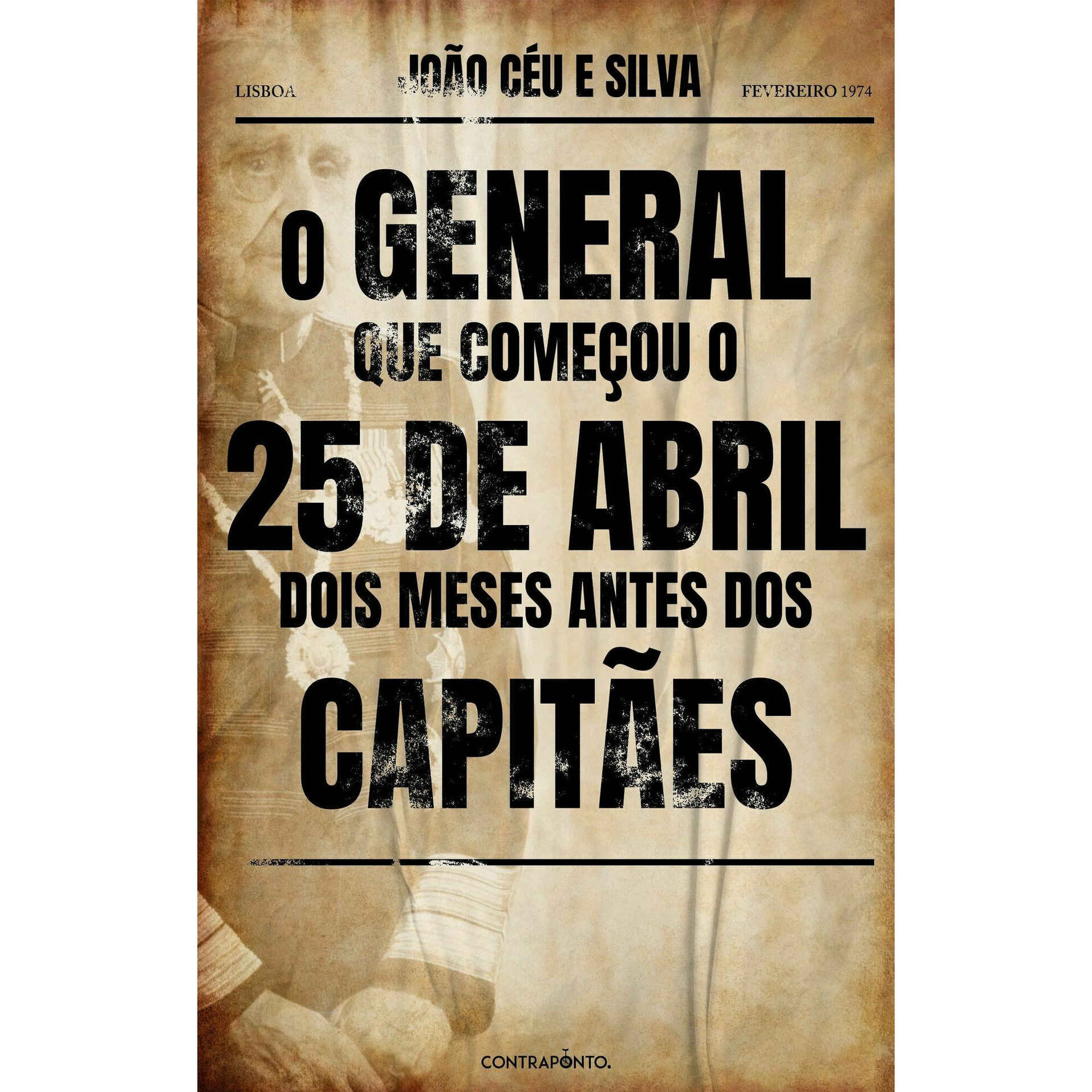O General que Começou o 25 de Abril Dois Meses antes dos Capitães