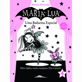 Maria Lua N&ordm; 4 - Uma Bailarina Especial de Harriet Muncaster