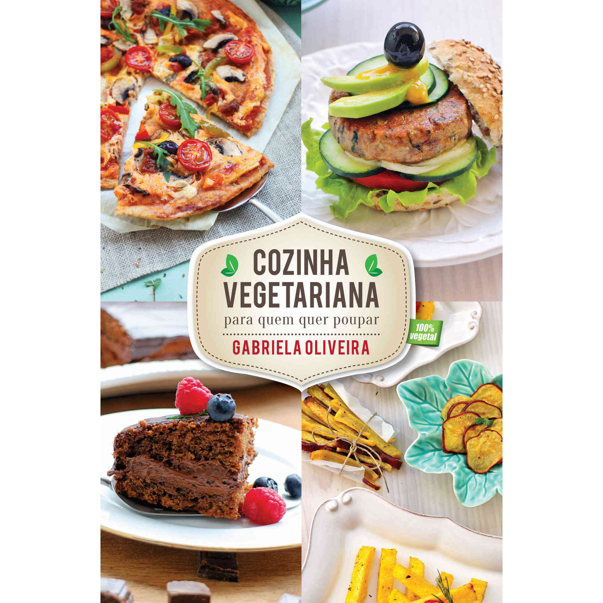 Cozinha Vegetariana para Quem Quer Poupar de Gabriela Oliveira