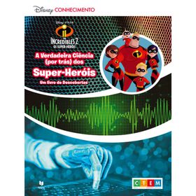The Incredibles 2: A Verdadeira Ci&ecirc;ncia (por tr&aacute;s) dos Super-Her&oacute;is de Texto
