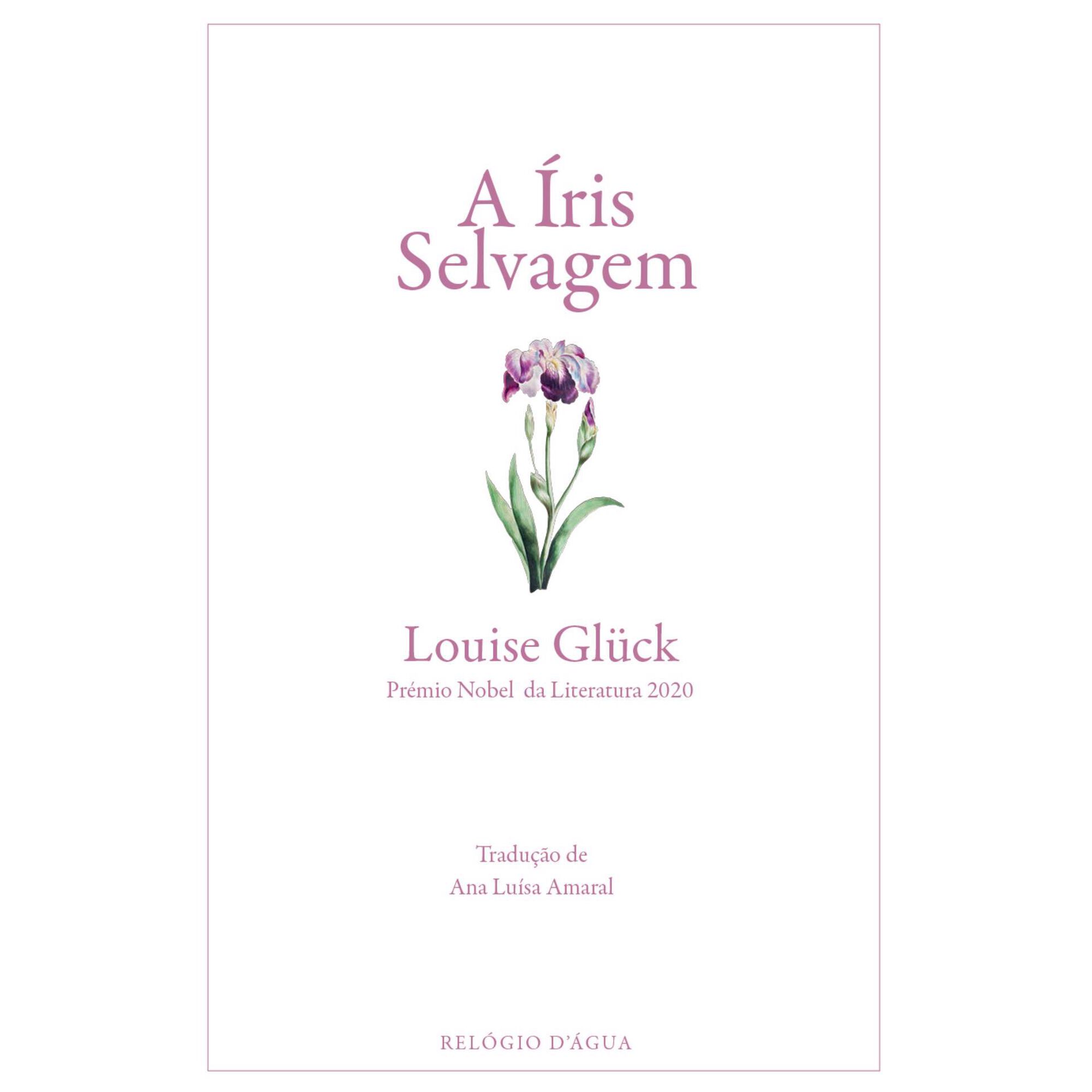 A &Iacute;ris Selvagem de Louise Gl&uuml;ck