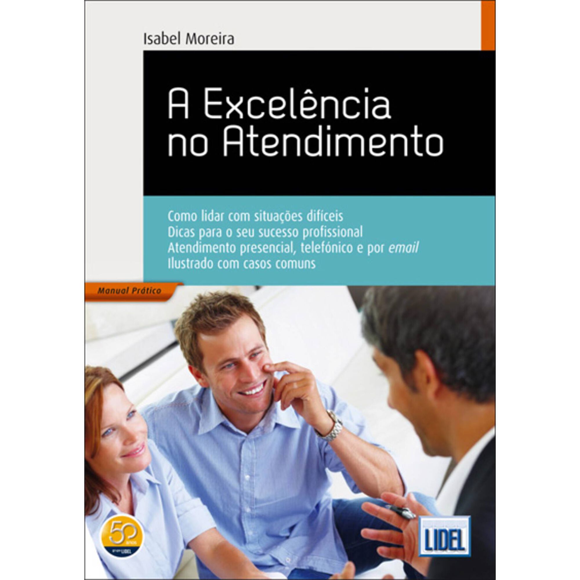 A Excel&ecirc;ncia no Atendimento (4&ordm; Edi&ccedil;&atilde;o) de Isabel Moreira